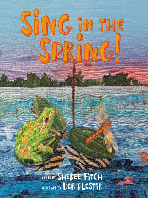 Title details for Sing in the Spring! by Sheree Fitch - Available